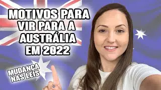 MOTIVOS PARA VIR PARA AUSTRÁLIA AINDA EM 2022!