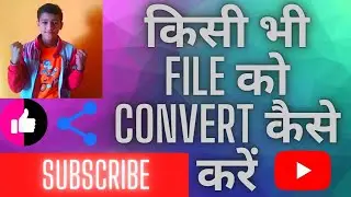 How To Convert any  File Online