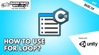 How to use For Loop In C# - Unity Basic C# Programming #10