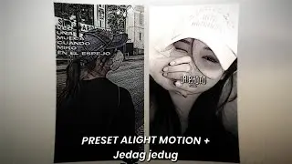 preset alight motion + jedag jedug