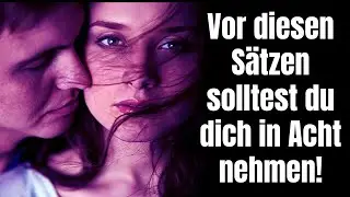 Warum du dich vor diesen alarmierenden Sätzen in Acht nehmen solltest!