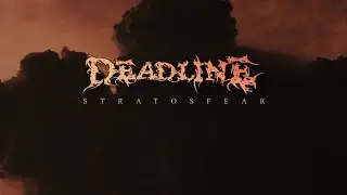 DEADLINE - StratosFEAR (OFFICIAL MUSIC VIDEO)