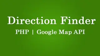 google map direction finder in php and map api