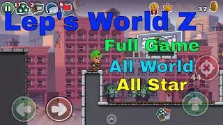 Lep's World Z - [Full Game, All Level]  Zombie Games - Best Platform Game 2019!