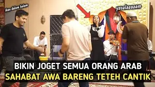 SAHABAT AWA BARENG TETEH CANTIK BIKIN SEMUA ORANG ARAB JOGET ASYIK SAMPE PAGI