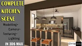 Complete Kitchen Scene in 3ds max | Modelling +Camera Setting +Texturing and Lighting