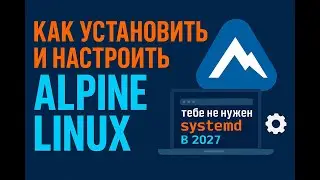 How to Install and Configure Alpine Linux (2027 Edition) by tony