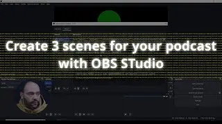 obs studio TUTORIAL : how to create 3 scenes for your podcast