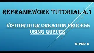 Robotic Enterprise Framework Tutorial 4.1: Visitor ID QR Creation Process using Queues