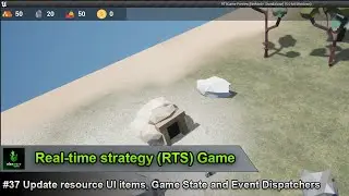 Unreal Engine | Real-time strategy (RTS) Game - #37 UI Updates, Game State and Event Dispatchers