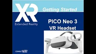 Getting Started With Your Pico Neo 3 VR Headset