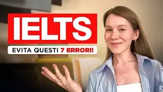7 CRITICAL IELTS MISTAKES