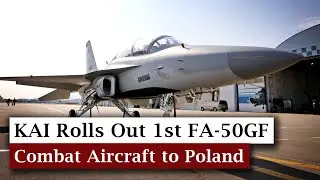 KAI Rolls Out 1st FA-50GF Combat Aircraft to Poland