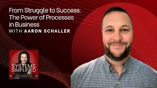 From Struggle to Success: The Power of Processes in Business With Aaron Schaller