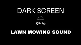 Lawn Mowing Sound for Sleeping | BLACK SCREEN | Lawn Mower Sound Effect