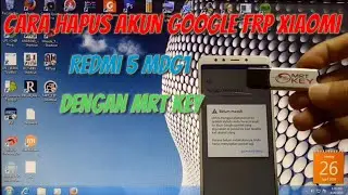 Cara Hapus Akun Google Frp Xiaomi Redmi 5 MDG1 Dengan Mrt Key