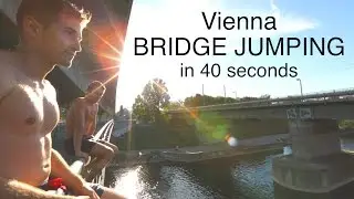 Vienna BRIDGE JUMPING in 40 seconds!