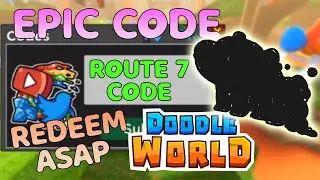 [ROUTE 7 UPDATE] NEW EPIC ROUTE 7 CODE IN DOODLE WORLD ROBLOX