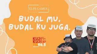 KUPI GAMES - Budal mu, Budal ku juga | Part 1