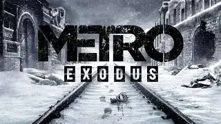 Прохождение Metro: Exodus l Локация: Новосибирск l Какая концовка?
