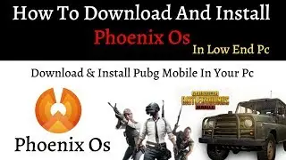 How To Download Install Phoenix Os In Low End Pc | Install Pubg Mobile In Your Pc | FreeGamesboys