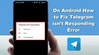 How to Fix Telegram isn’t Responding Error on Android Device