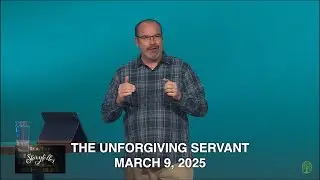 The Unforgiving Servant - 9AM