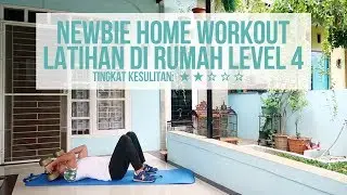 LATIHAN FITNESS DI RUMAH LEVEL 4 | NEWBIE HOME WORKOUT