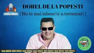 Dorel de la Popesti - Nu te mai iubesc! - manele de colectie