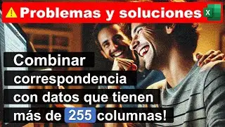 Combinar correspondencia con datos que tienen más de 255 columnas.