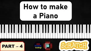 How to make a Piano in Scratch - Part 4 | Scratch 3.0 Tutorial | Just Finished Coding!