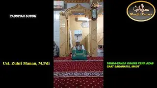 Tausyiah Subuh | Ust. Zuhri Manan. M.Pdi | Tanda-tanda orang kena azab saat Sakaratul maut |