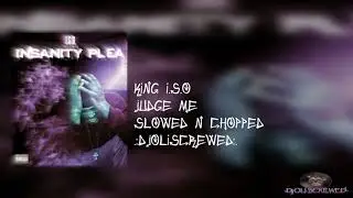 King Iso - Judge Me ( Slowed N Chopped ) By .:DjOliScrewed:.
