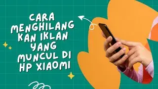Cara Menghilangkan Iklan Di HP Xiaomi
