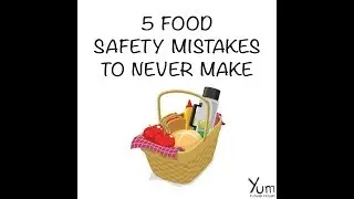 5 Food Safety Mistakes to Never Make