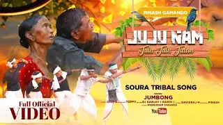 Juju NamTuih Tuih Tidan | Soura Tribal Video Song || #Pinash Gamango / new soura video