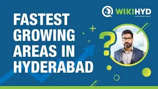 Fastest Growing Areas in Hyderabad Realestate | WikiHyd