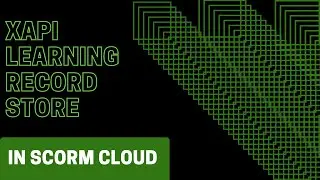 What Is xAPI Learning Record Store Feature In SCORM Cloud?