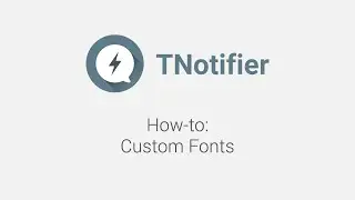 TNotifier How-To: Custom Fonts