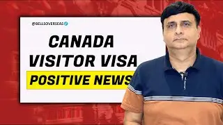 CANADA VISITOR VISA POSITIVE NEWS | LATEST UPDATE 2024
