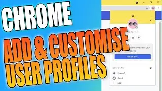 How To Add A New User Profile In Google Chrome & Customise It