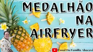 Medalhão na AirFryer by Chef Helô
