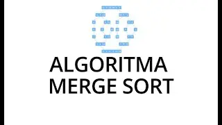 ALGORITMA MERGE SORT - DILENGKAPI TEORI DAN PRAKTEK