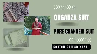 Organza Unstitched Suit | Pure Chanderi Unstitched suit | Cotton Collar Kurti
