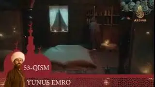 ISLOMIY SERIAL YUNUS EMRO UZBEK TILIDA 53 QISM...