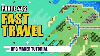 COMO CRIAR UM FAST TRAVEL 02/03 |RPG MAKER TUTORIAL|
