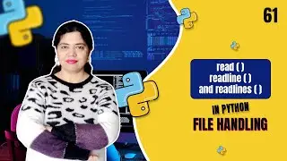 Read(), Readline() and Readlines() in Python File Handling - Tutorial #61
