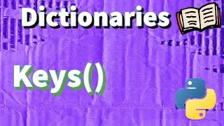 full tutorial on keys() method in python dictionaries