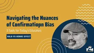 Navigating the Nuances of Bias: Tools for Today’s Educators