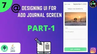Designing UI for Add Journal Screen part1-#7